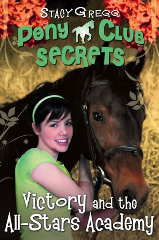 Victory and the All-Stars Academy (Pony Club Secrets) - Gregg, Stacy