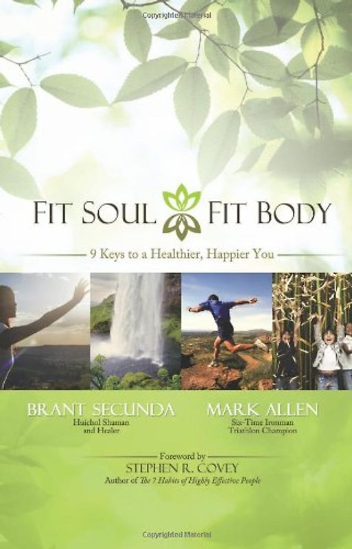 Fit Soul, Fit Body: 9 Keys to a Healthier, Happier You