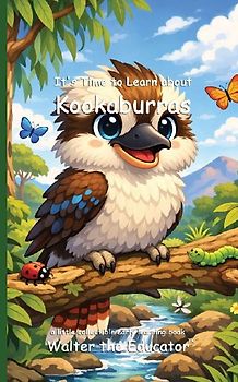 It's Time to Learn about Kookaburras