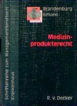 Medizinproduktrecht. Medizinproduktegesetz mit umfassender Einleitung und Auszügen aus benachbarten Rechtsvorschriften