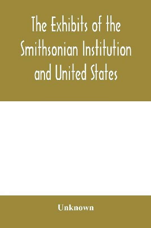 The exhibits of the Smithsonian Institution and United States National Museum at the Jamestown Tercentennial Exposition, Norfolk, Virginia. 1907