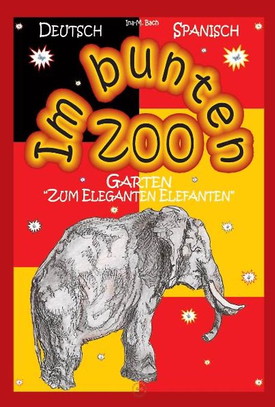 Im bunten Zoo- Garten "Zum Eleganten Elefanten". Dt./Spanisch