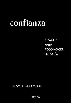Confianza: 8 Pasos Para Reconocer Tu Valia
