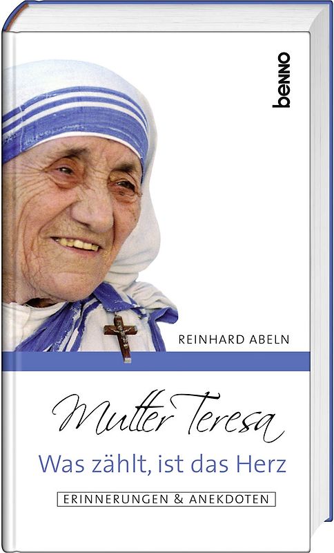 Mutter Teresa – Was zählt, ist das Herz