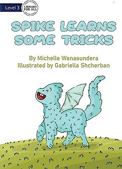 Spike Learns Some Tricks