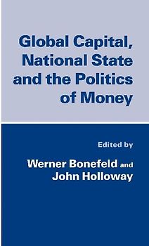 Global Capital, National State and the Politics of Money