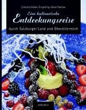 Eine Kulinarische Entdeckungsreise durch Oberösterreich und das Salzburger Land