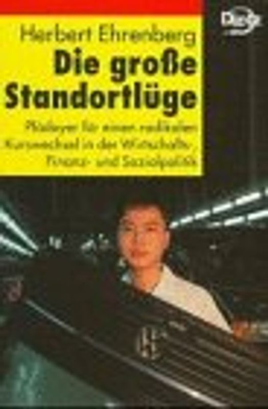 Die grosse Standortlüge. Plädoyer für einen radikalen Kurswechsel in der Wirtschafts-, Finanz- und Sozialpolitik