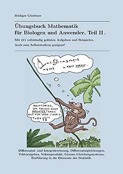 Übungsbuch Mathematik für Biologen und Anwender, Teil II