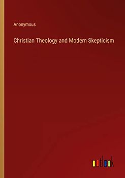 Christian Theology and Modern Skepticism