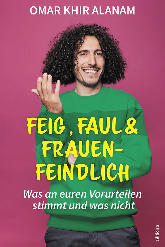 Feig, faul und frauenfeindlich