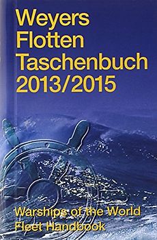 Weyers Flottentaschenbuch /Warships of the World / 2013/2015