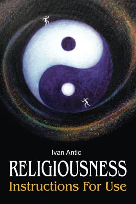 Religiousness: Instructions for Use (Existence - Consciousness - Bliss, Band 8)