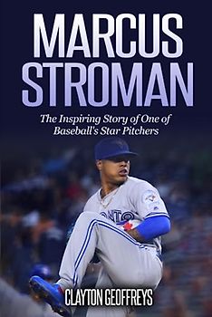Marcus Stroman: The Inspiring Story of One of Baseball's Star Pitchers (Baseball Biography Books)