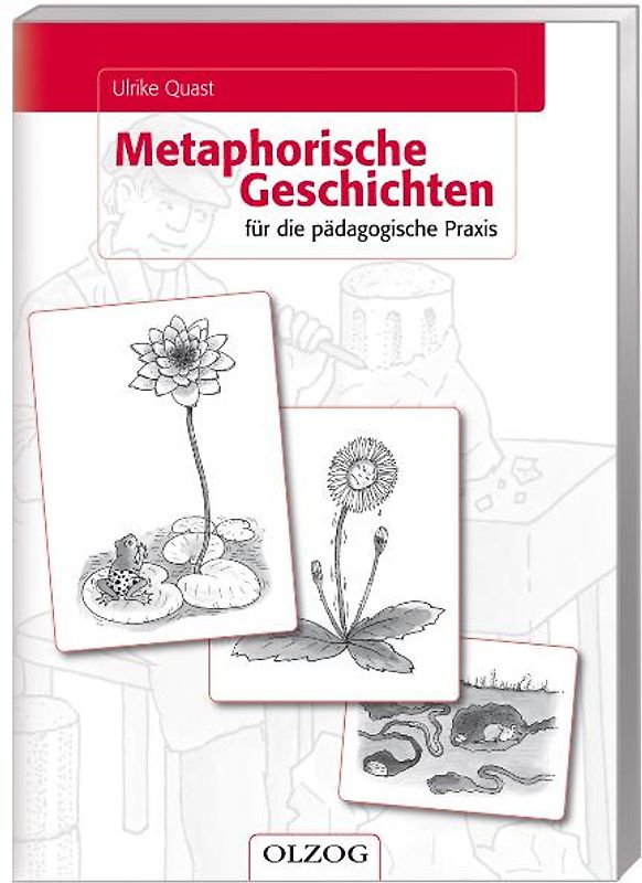 Metaphorische Geschichten für die pädagogische Praxis