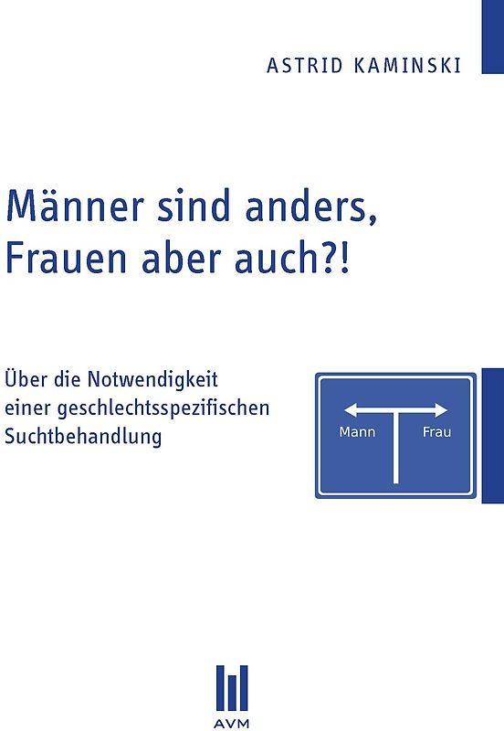 Männer sind anders, Frauen aber auch?!