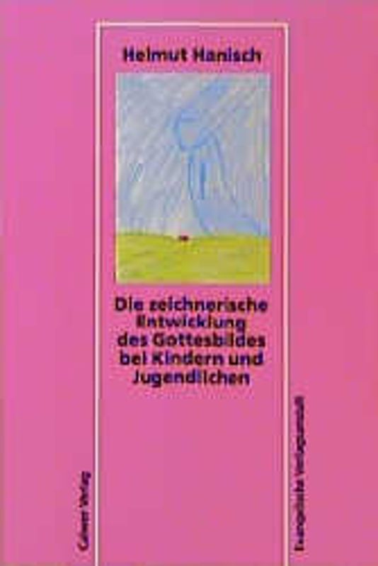 Die zeichnerische Entwicklung des Gottesbildes bei Kindern und Jugendlichen