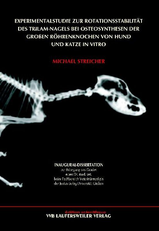 Experimentalstudie zur Rotationsstabilität des Trilam-Nagels bei Osteosynthesen der großen Röhrenknochen von Hund und Katze in vitro