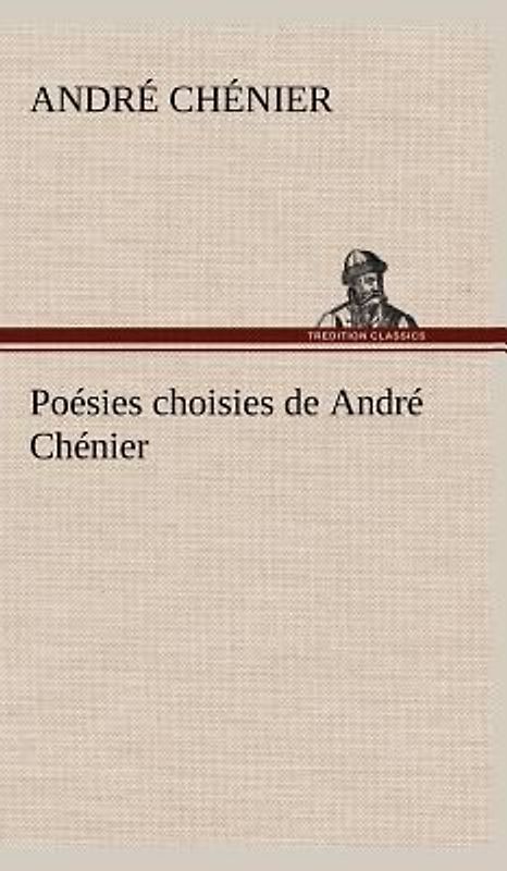 Poésies choisies de André Chénier