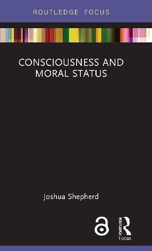 Consciousness and Moral Status