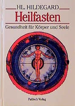 Hl. Hildegard - Heilfasten. Gesundheit für Körper und Seele