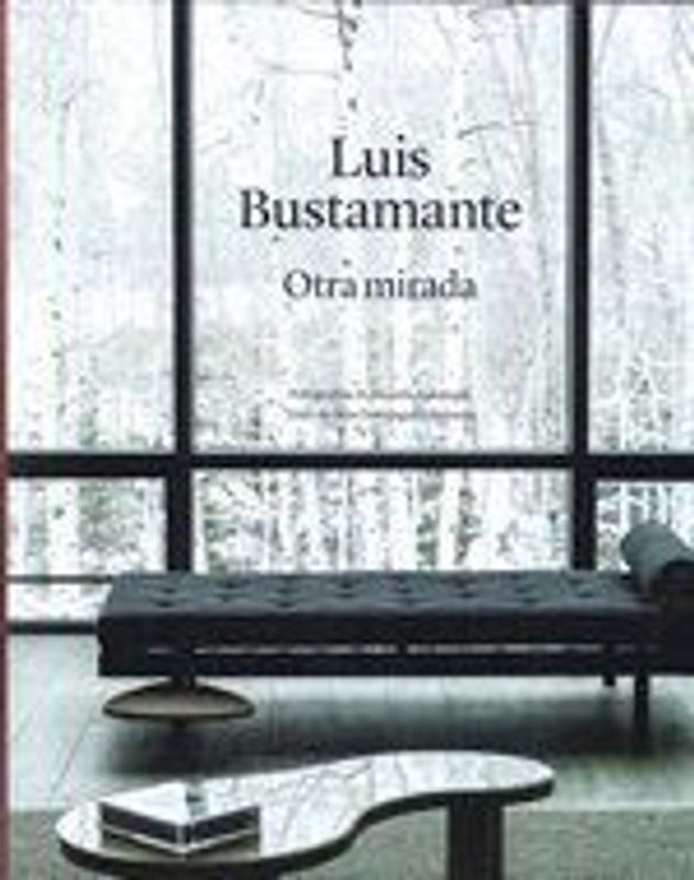 Luis Bustamante : otra mirada