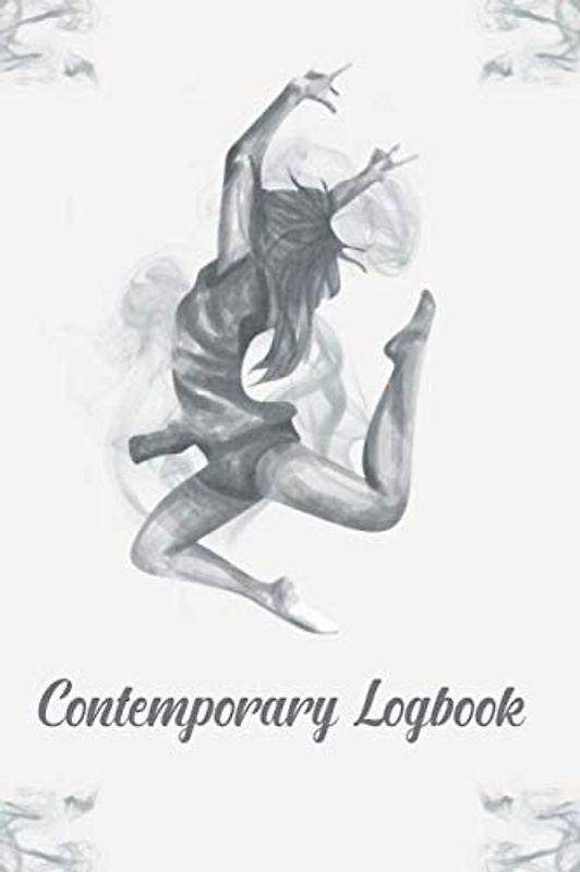 Contemporary Logbook: Contemporary Dance Journal - 6x9 Notebook for Contemporary Dancer - Gifts and Gift Ideas for Dancing Students - Dancing Journal for Girls to Track Dance Class