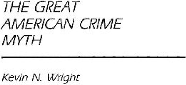 The Great American Crime Myth