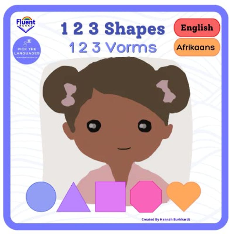 1 2 3 Shapes - 1 2 3 Vorms: Bilingual book in Afrikaans and English - Tweetalige boek in Afrikaans en Engels (Bilingual Afrikaans and English)