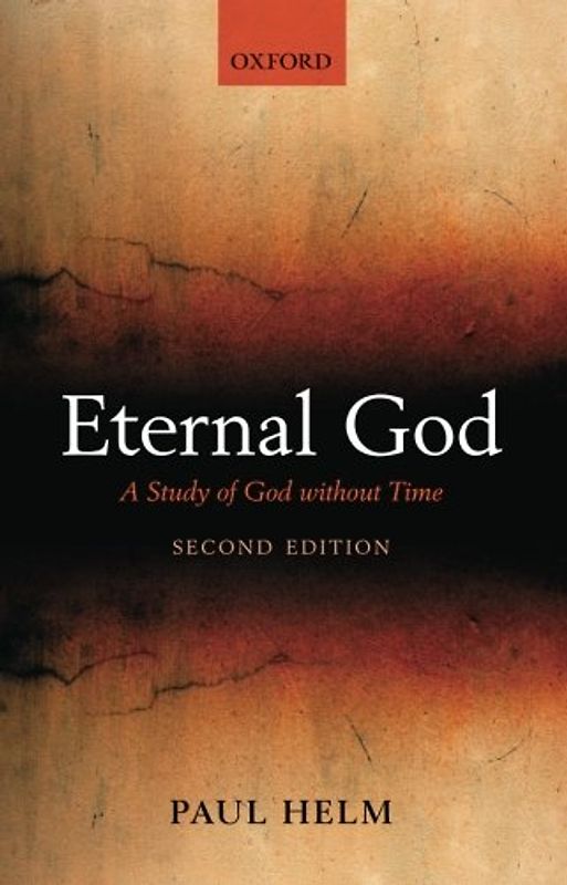 Eternal God: A Study of God without Time - Helm, Paul