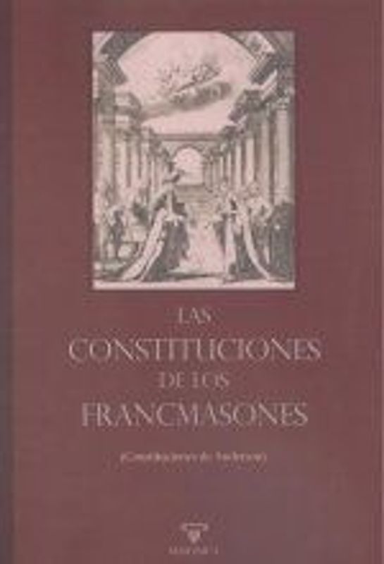 Las constituciones de los francmasones : constituciones de Anderson