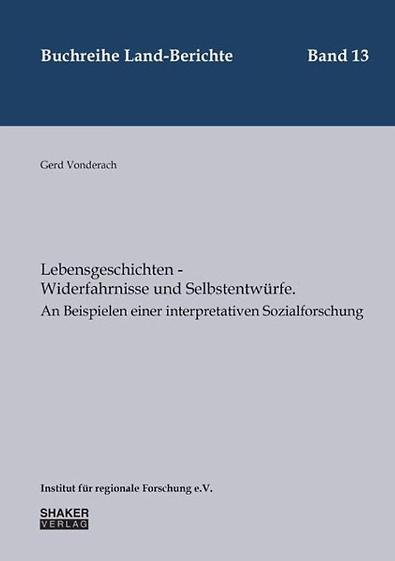 Lebensgeschichten - Widerfahrnisse und Selbstentwürfe.