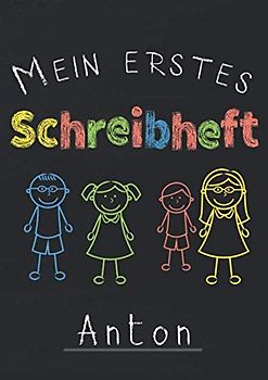 Mein erstes Schreibheft Anton: A4 Schreiblernheft für die 1.Klasse zum schreiben lernen I Lineatur 1 zum Schulstart I Geschenk zur Einschulung I Übungsheft mit 3 Linien
