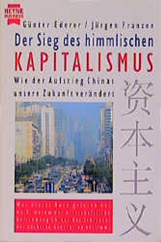 Der Sieg des himmlischen Kapitalismus. Wie der Aufstieg Chinas unsere Zukunft verändert