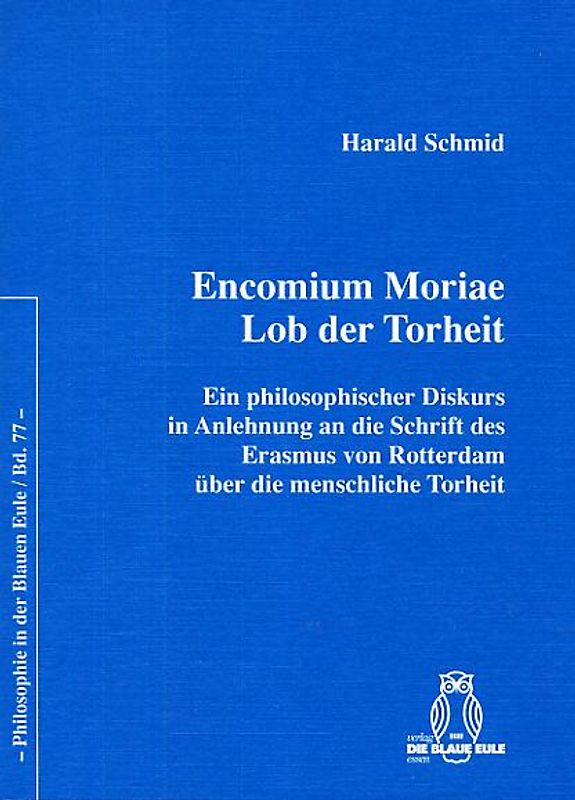 Encomium Moriae. Lob der Torheit