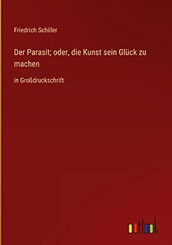 Der Parasit; oder, die Kunst sein Glück zu machen: in Großdruckschrift