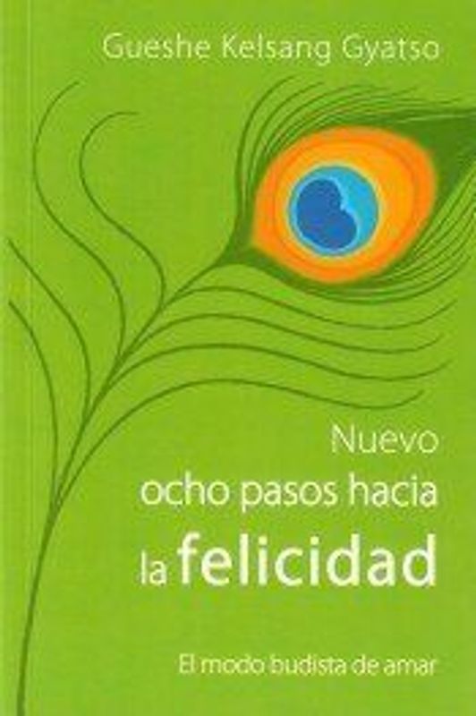 Nuevo ocho pasos hacia la felicidad : el modo budista de amar