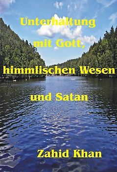 Unterhaltung mit Gott, himmlischen Wesen und Luzifer