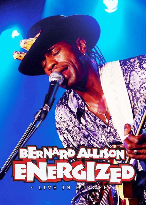 Bernard Allison - Energized. Live in Europe