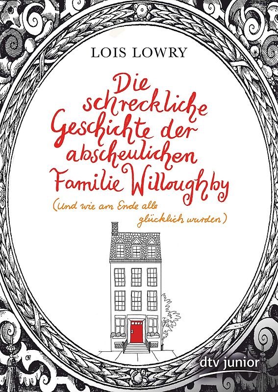 Die schreckliche Geschichte der abscheulichen Familie Willoughby (und wie am Ende alle glücklich wurden)