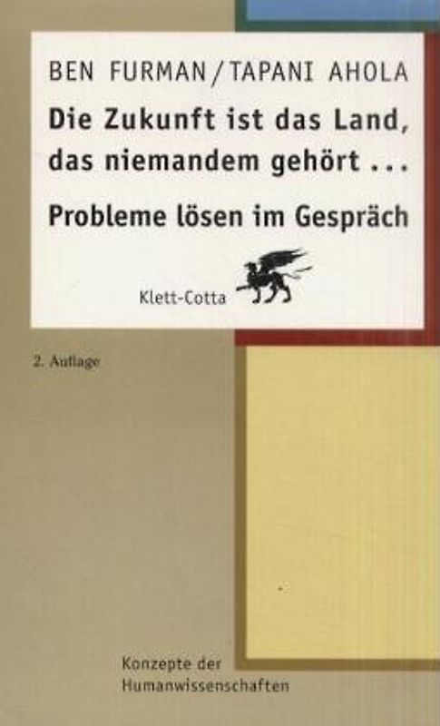 Die Zukunft ist das Land, das niemandem gehört. Probleme Lösen im Gespräch