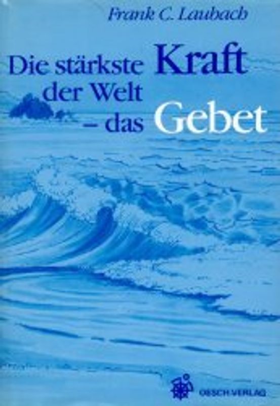 Die stärkste Kraft der Welt - das Gebet
