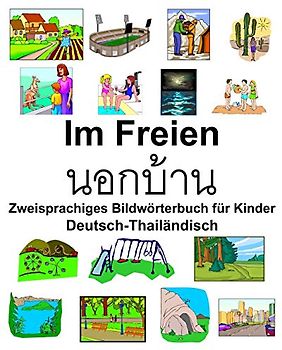Deutsch-Thailändisch Im Freien/นอกบ้าน Zweisprachiges Bildwörterbuch für Kinder