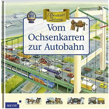 Vom Ochsenkarren zur Autobahn