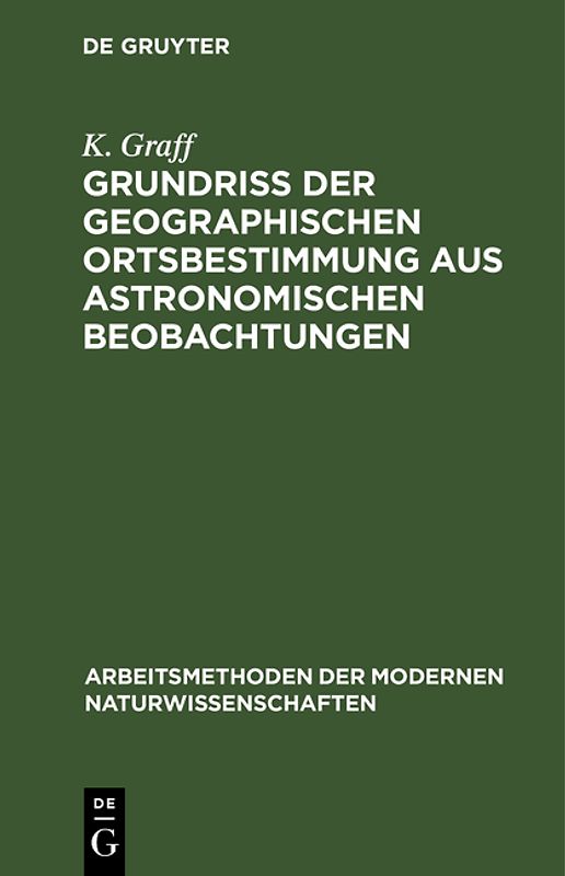Grundriß der geographischen Ortsbestimmung aus astronomischen Beobachtungen