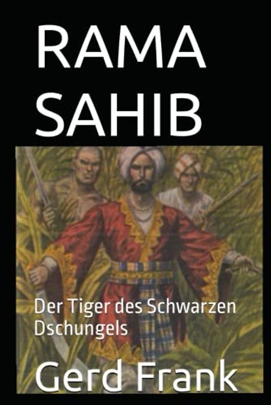 RAMA SAHIB: Der Tiger des Schwarzen Dschungels