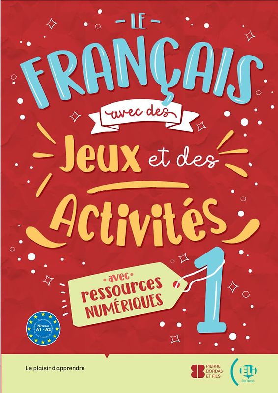 Le français avec des jeux et des activités 1