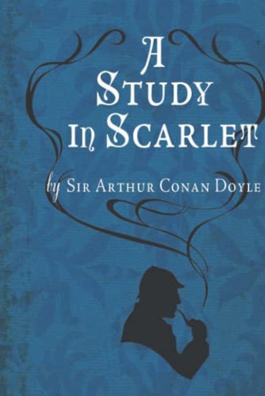 A STUDY IN SCARLET: Classic Illustrated Edition
