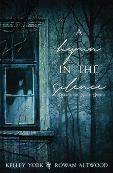 A Hymn in the Silence (Dark is the Night, Band 2)