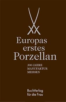 Europas Erstes Porzellan